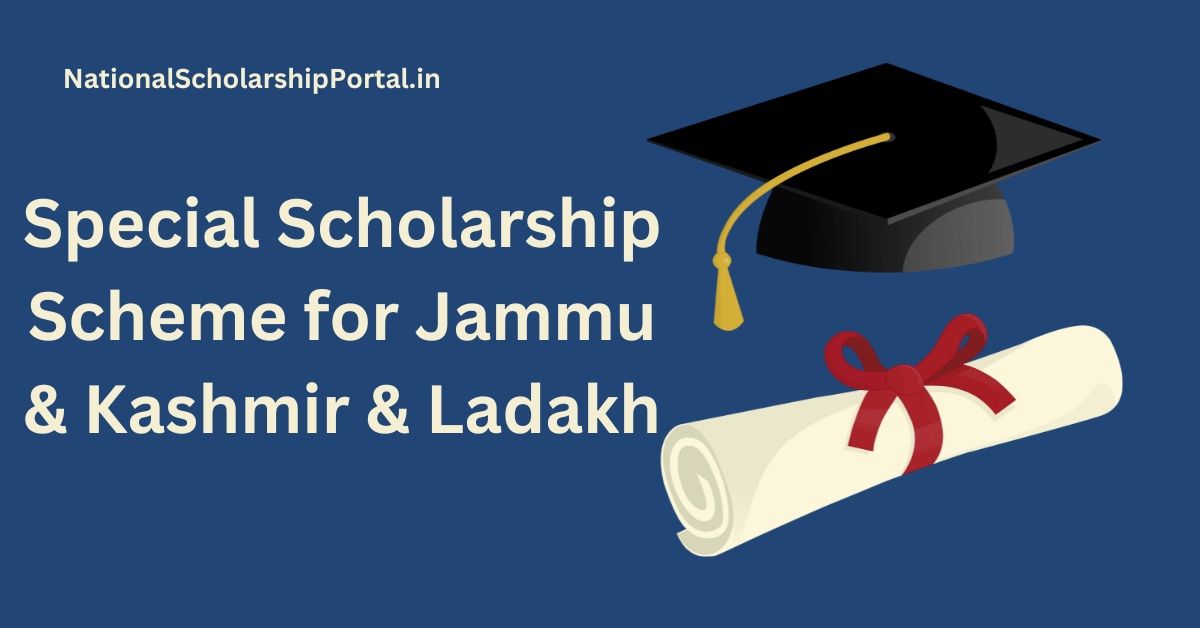 Special Scholarship Scheme for Jammu & Kashmir & Ladakh