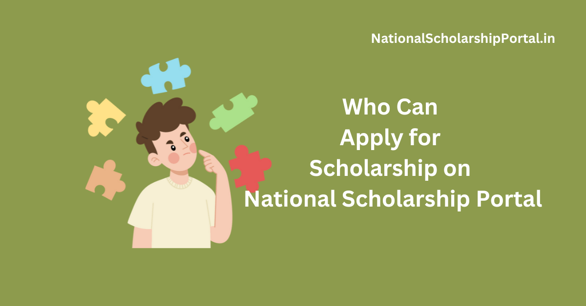 Who Can Apply for Scholarship on National Scholarship Portal