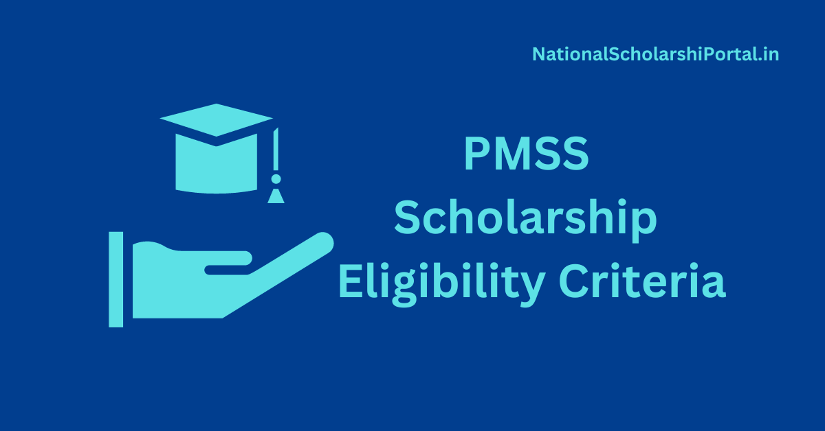 PMSS Scholarship Eligibility Criteria