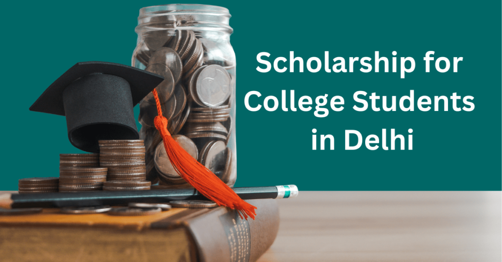 Scholarship for College Students in Delhi